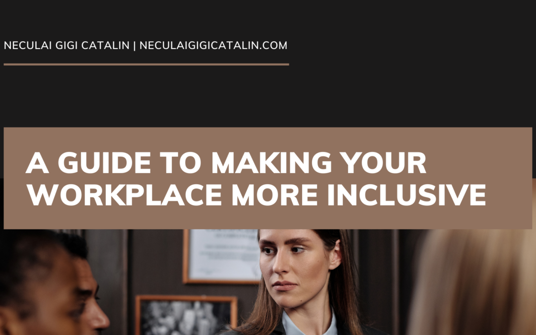 A Guide to Making Your Workplace More Inclusive